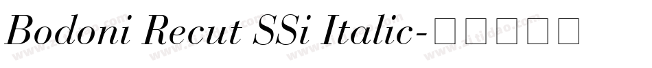 Bodoni Recut SSi Italic字体转换